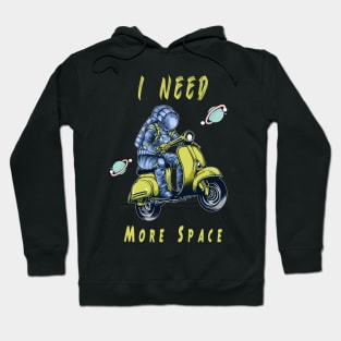 I Need More Space Hoodie